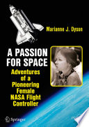 A passion for space : adventures of a pioneering female NASA flight controller /