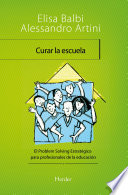 CURAR LA ESCUELA;EL PROBLEM SOLVING ESTRATEGICO PARA PROFESIONALES DE LA EDUCACION.