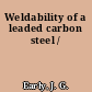Weldability of a leaded carbon steel /