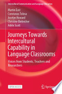 Journeys towards intercultural capability in language classrooms : voices from students, teachers and researchers /