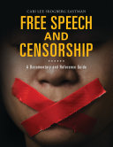Free speech and censorship : a documentary and reference guide /