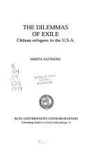 The dilemmas of exile : Chilean refugees in the U.S.A. /
