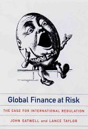 Global finance at risk : the case for international regulation /