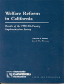 Welfare reform in California : results of the 1998 all- implementation survey /
