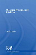 Thomistic principles and bioethics /