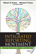 The integrated reporting movement : meaning, momentum, motives, and materiality /