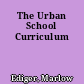 The Urban School Curriculum