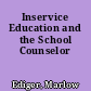 Inservice Education and the School Counselor