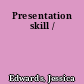Presentation skill /