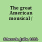 The great American mousical /