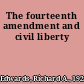 The fourteenth amendment and civil liberty
