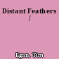Distant Feathers /