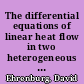 The differential equations of linear heat flow in two heterogeneous media /