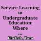 Service Learning in Undergraduate Education: Where Is It Going? Carnegie Perspectives /