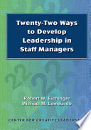 Twenty-two ways to develop leadership in staff managers /
