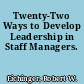 Twenty-Two Ways to Develop Leadership in Staff Managers.