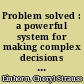 Problem solved : a powerful system for making complex decisions with confidence and conviction /