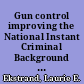 Gun control improving the National Instant Criminal Background Check System : statement for the Record of Laurie E. Ekstrand, Director, Administration of Justice Issues, General Government Division, before the Committee on the Judiciary, U.S. Senate /