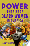 Power The Rise of Black Women in America.