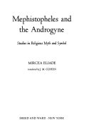 Mephistopheles and the Androgyne : studies in religious myth and symbol /