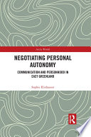 Negotiating personal autonomy : communication and personhood in East Greenland /