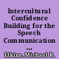 Intercultural Confidence Building for the Speech Communication Teacher Student: A Conceivable Short Course /