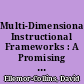 Multi-Dimensional Instructional Frameworks : A Promising Form of Domain-Specific Instructional Design /