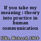 If you take my meaning : theory into practice in human communication /