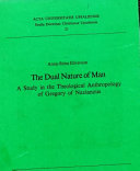 The dual nature of man : a study in the theological anthropology of Gregory of Nazianzus /