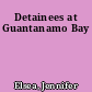 Detainees at Guantanamo Bay