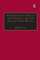 Shakespeare's Troilus and Cressida, and the Inns of Court revels /