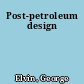Post-petroleum design