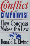 Conflict and compromise : how Congress makes the law /