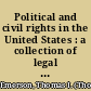 Political and civil rights in the United States : a collection of legal and related materials /