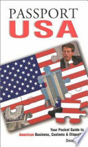 Passport USA : your pocket guide to American business, culture & etiquette /