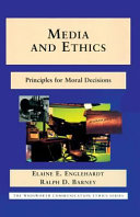 Media and ethics : principles for moral decisions /