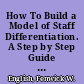 How To Build a Model of Staff Differentiation. A Step by Step Guide in the Development of a Situational Specific Site Model of Differentiated Staffing