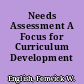 Needs Assessment A Focus for Curriculum Development /