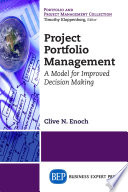 Project portfolio management : a model for improved decision making /