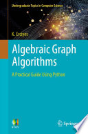 Algebraic graph algorithms a practical guide using Python /