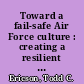 Toward a fail-safe Air Force culture : creating a resilient future while avoiding past mistakes /