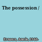 The possession /