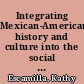 Integrating Mexican-American history and culture into the social studies classroom.