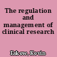 The regulation and management of clinical research