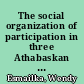 The social organization of participation in three Athabaskan cross-cultural classrooms /