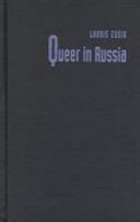 Queer in Russia : a story of sex, self, and the other /