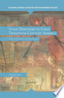 Stage designers in early twentieth-century America artists, activists, cultural critics /