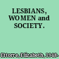 LESBIANS, WOMEN and SOCIETY.