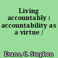 Living accountably : accountability as a virtue /