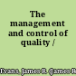The management and control of quality /